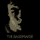 The Bassmaker